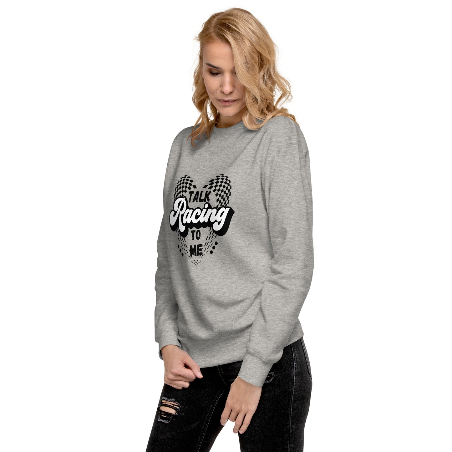 Talk Racing to me Unisex Premium Sweatshirt