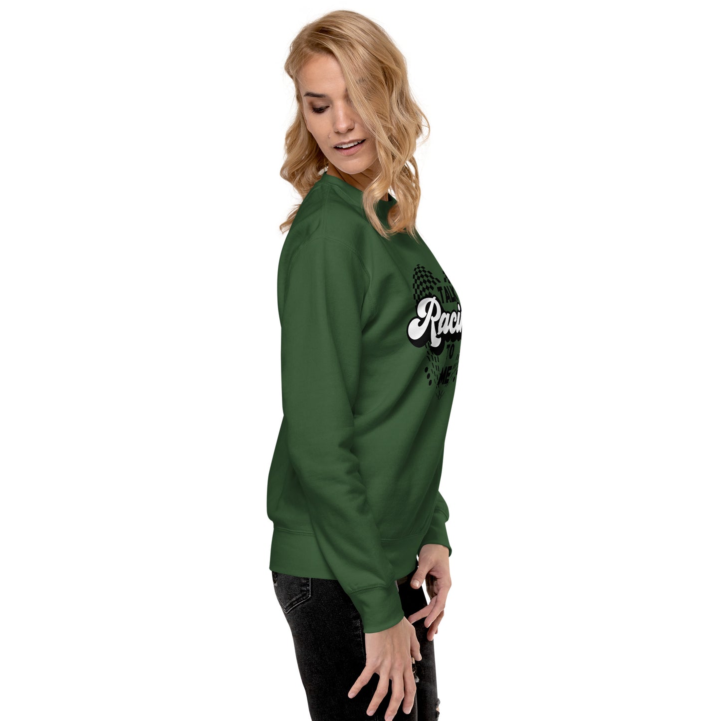 Talk Racing to me Unisex Premium Sweatshirt