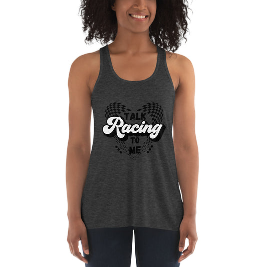 Talk Racing to me Women's Flowy Racerback Tank